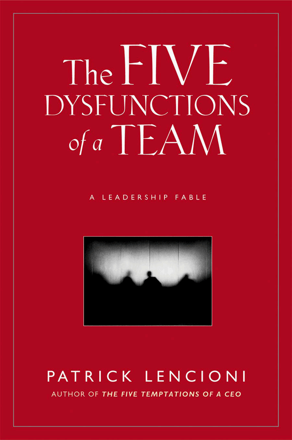 The Five Dysfunctions of a Team